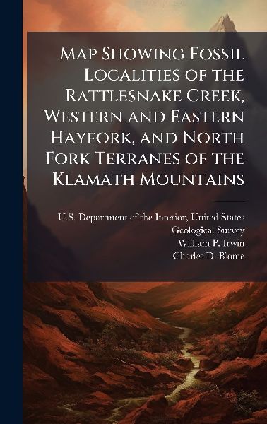 Map Showing Fossil Localities of the Rattlesnake Creek, Western and Eastern Hayfork, and North Fork Terranes of the Klamath Mountains