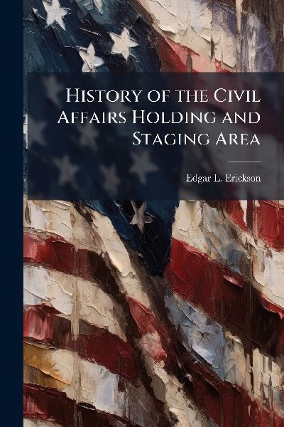 History of the Civil Affairs Holding and Staging Area