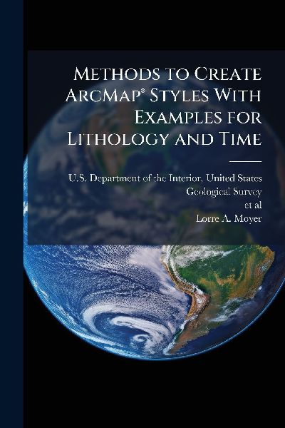 Methods to Create ArcMapÂ(R) Styles With Examples for Lithology and Time