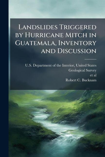 Landslides Triggered by Hurricane Mitch in Guatemala, Inventory and Discussion