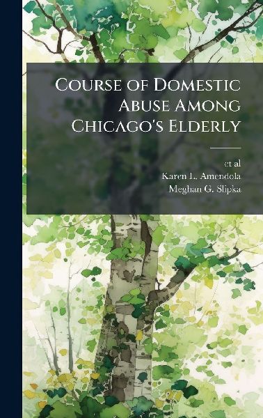 Course of Domestic Abuse Among Chicagos Elderly