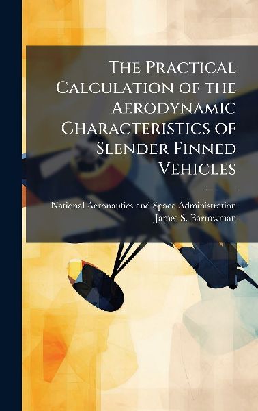 The Practical Calculation of the Aerodynamic Characteristics of Slender Finned Vehicles