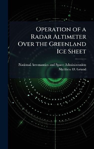Operation of a Radar Altimeter Over the Greenland Ice Sheet