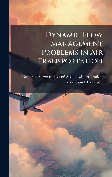 Dynamic Flow Management Problems in Air Transportation