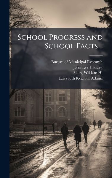 School Progress and School Facts ..