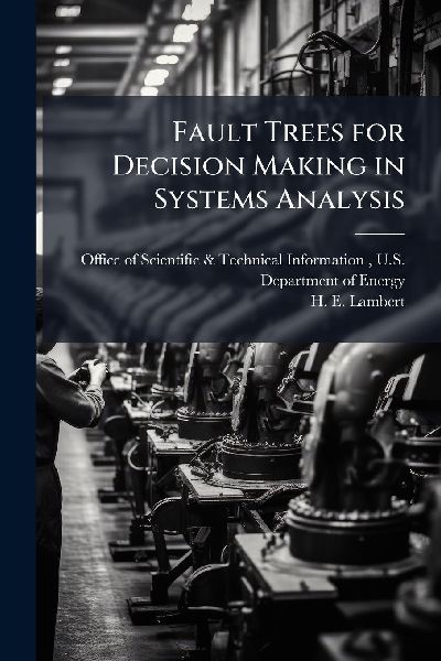 Fault Trees for Decision Making in Systems Analysis