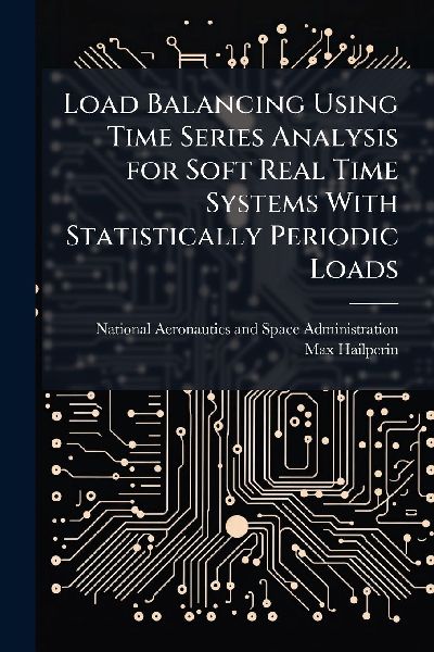 Load Balancing Using Time Series Analysis for Soft Real Time Systems With Statistically Periodic Loads