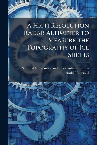 A High Resolution Radar Altimeter to Measure the Topography of Ice Sheets