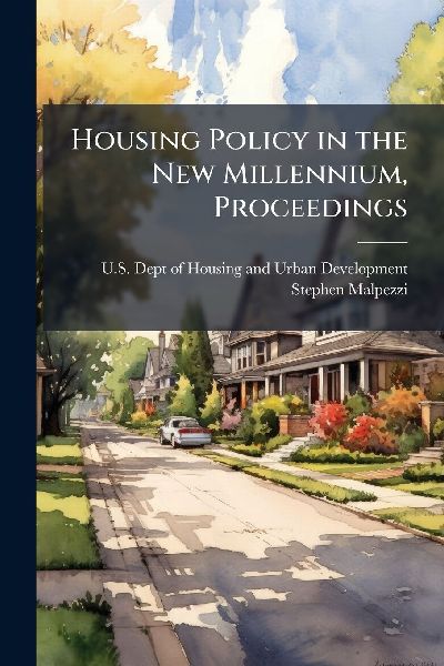 Housing Policy in the New Millennium, Proceedings
