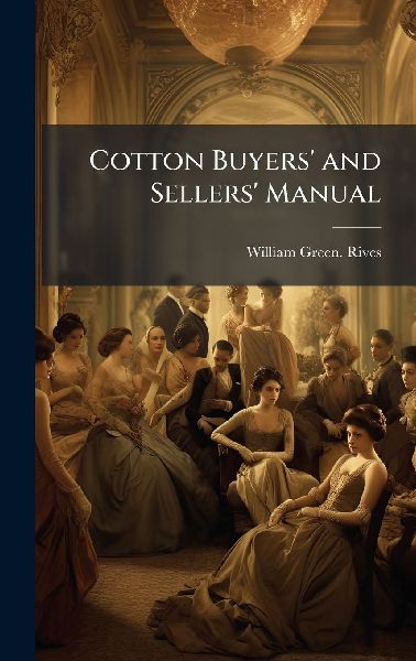 Cotton Buyers and Sellers Manual