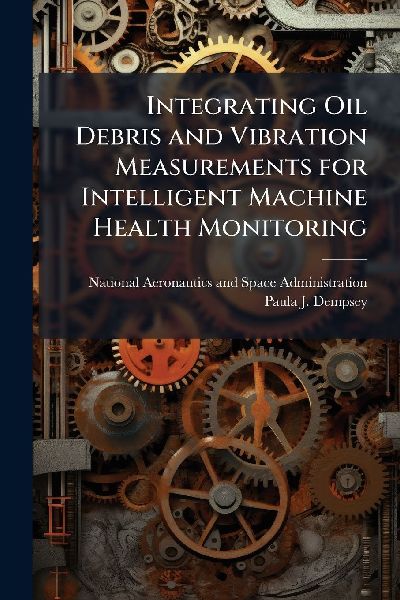 Integrating Oil Debris and Vibration Measurements for Intelligent Machine Health Monitoring