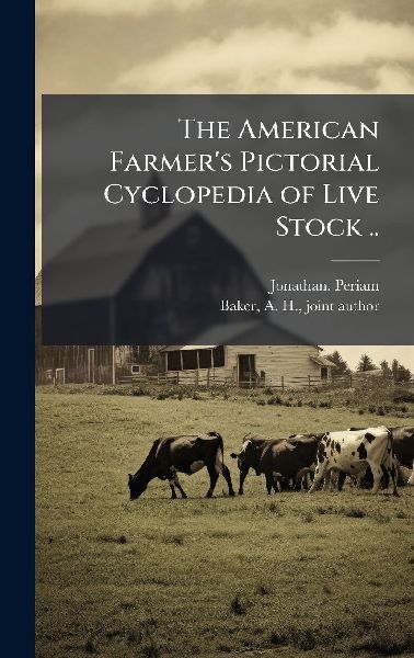 The American Farmers Pictorial Cyclopedia of Live Stock ..
