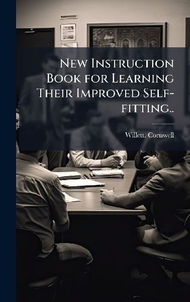 New Instruction Book for Learning Their Improved Self-fitting..