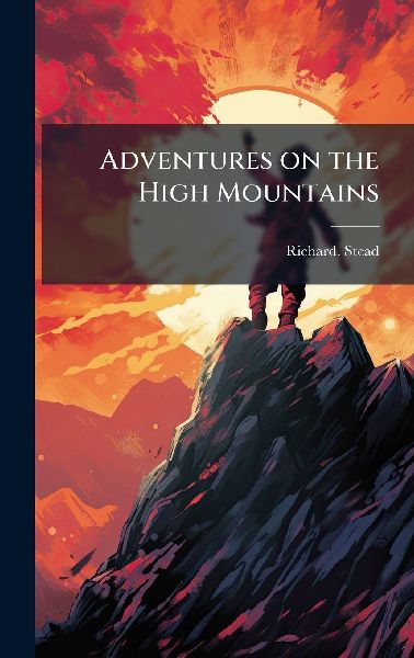 Adventures on the High Mountains