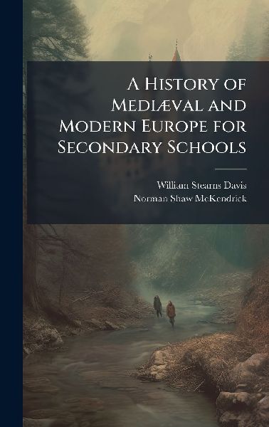 A History of MediÃ]val and Modern Europe for Secondary Schools