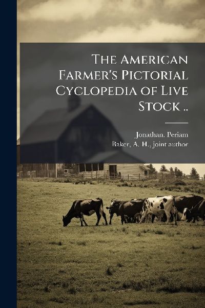 The American Farmers Pictorial Cyclopedia of Live Stock ..