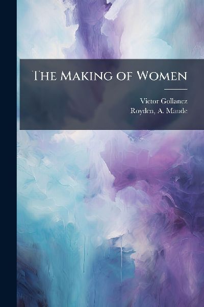 The Making of Women
