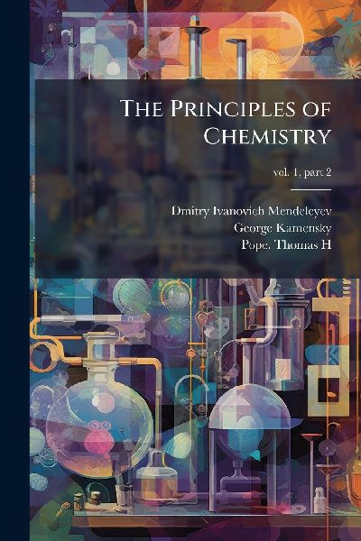 The Principles of Chemistry