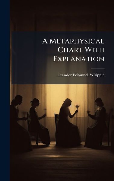 A Metaphysical Chart With Explanation