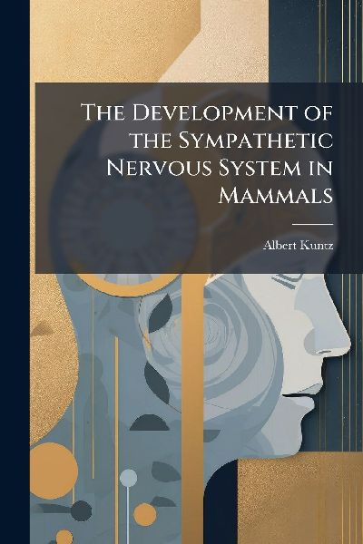 The Development of the Sympathetic Nervous System in Mammals