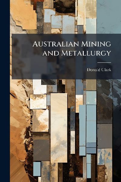 Australian Mining and Metallurgy