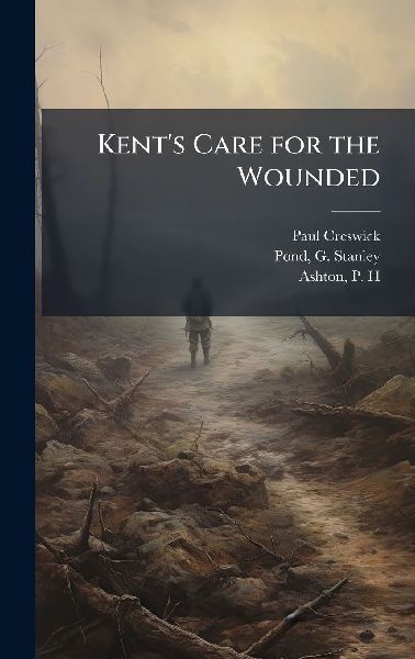 Kent's Care for the Wounded