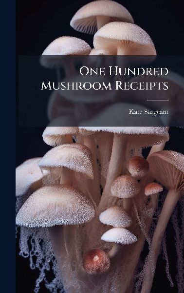 One Hundred Mushroom Receipts