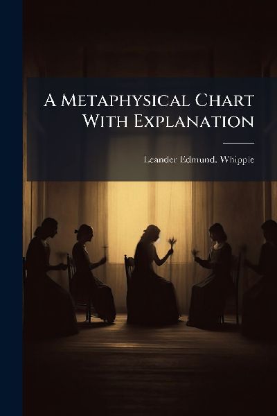 A Metaphysical Chart With Explanation