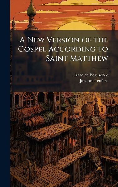 A New Version of the Gospel According to Saint Matthew