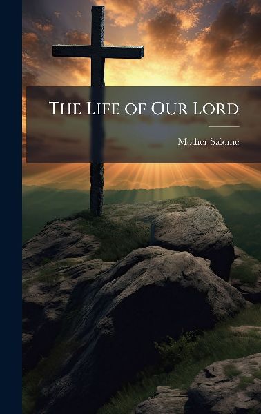 The Life of Our Lord