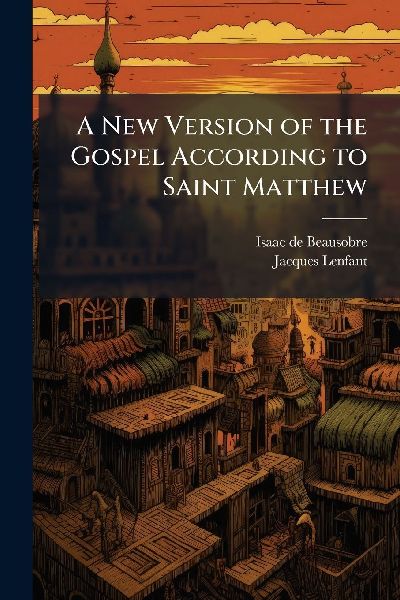 A New Version of the Gospel According to Saint Matthew