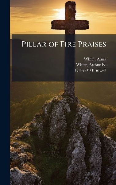 Pillar of Fire Praises