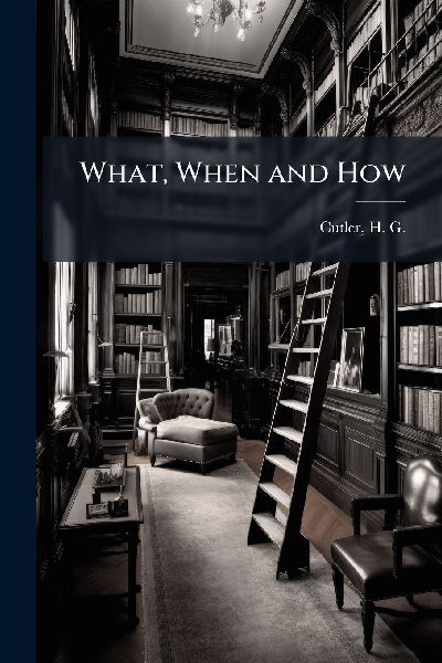 What, When and How