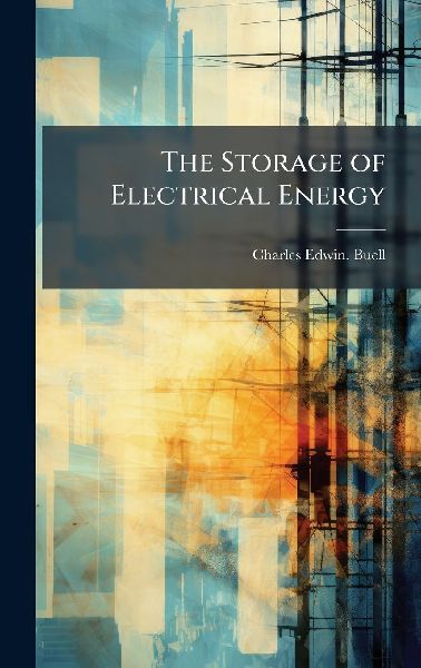The Storage of Electrical Energy