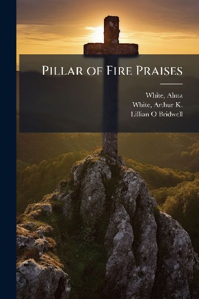 Pillar of Fire Praises