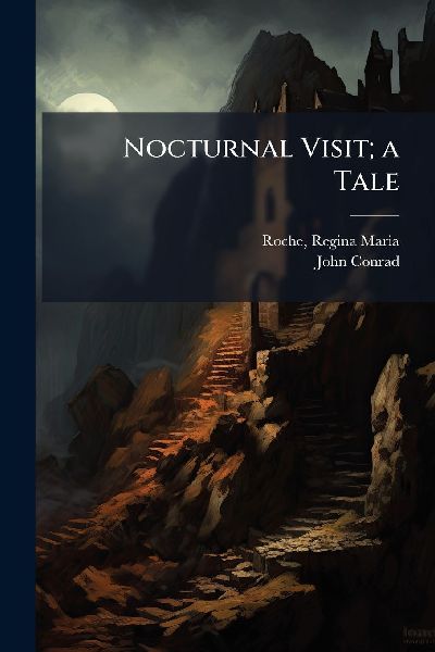 Nocturnal Visit; a Tale