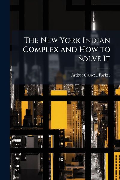 The New York Indian Complex and How to Solve It