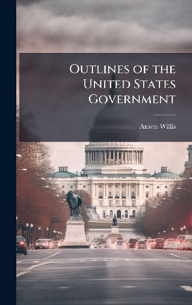 Outlines of the United States Government