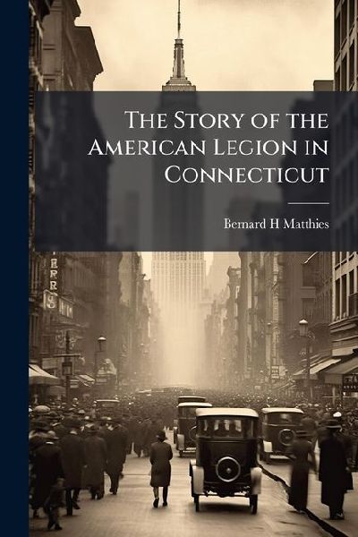 The Story of the American Legion in Connecticut