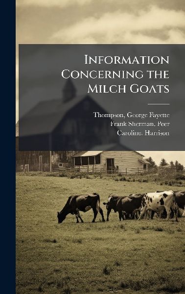 Information Concerning the Milch Goats