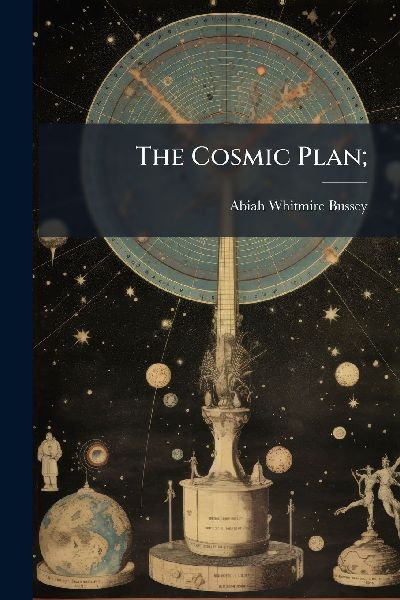 The Cosmic Plan;