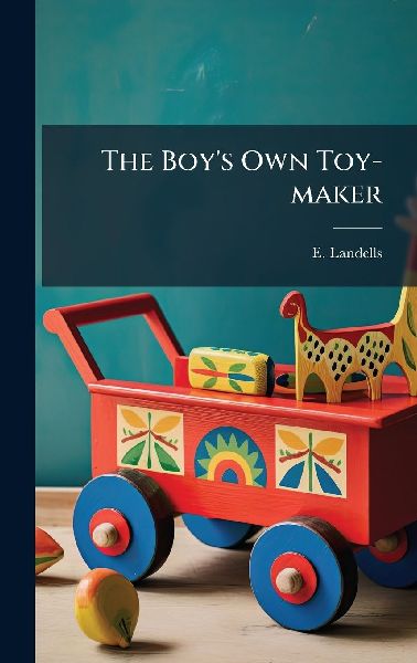 The Boys Own Toy-maker