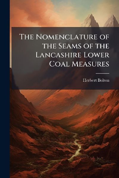 The Nomenclature of the Seams of the Lancashire Lower Coal Measures