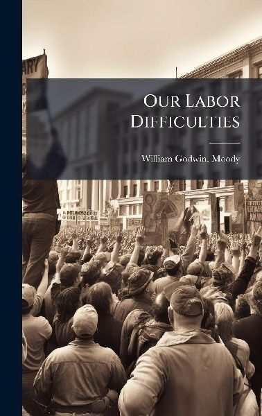 Our Labor Difficulties