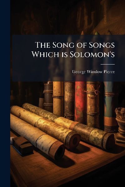The Song of Songs Which is Solomon's