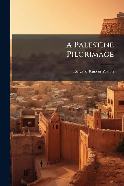 A Palestine Pilgrimage