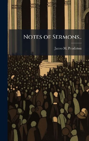 Notes of Sermons..