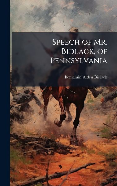 Speech of Mr. Bidlack, of Pennsylvania