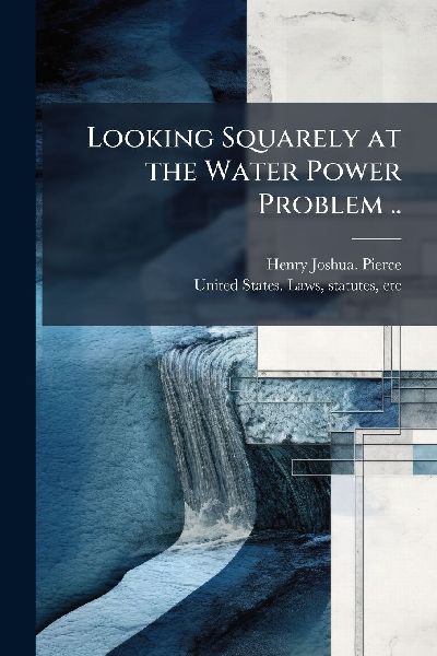 Looking Squarely at the Water Power Problem ..