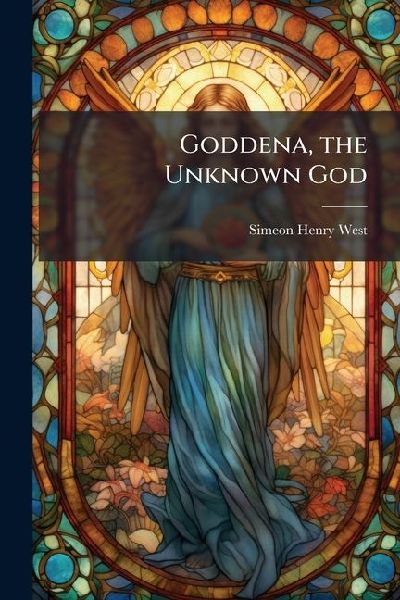 Goddena, the Unknown God